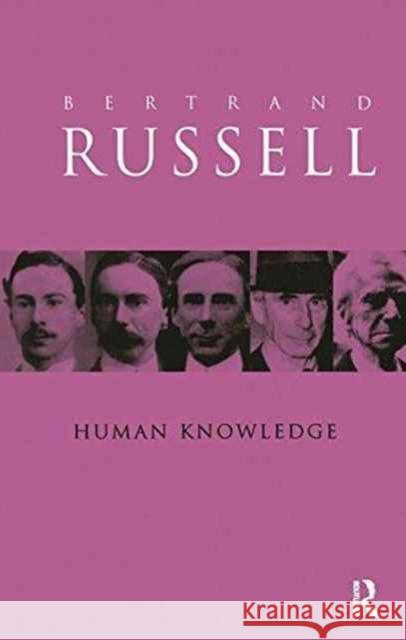 Human Knowledge: Its Scope and Value Bertrand Russell B. Russell 9781138148192 Routledge