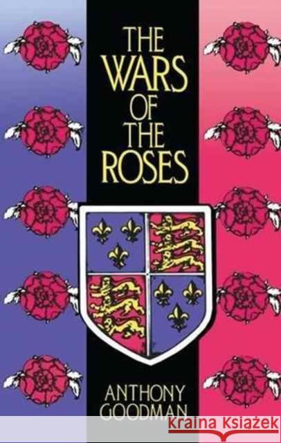 The Wars of the Roses Anthony Goodman 9781138148512
