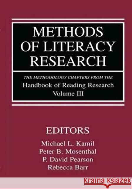 Methods of Literacy Research: The Methodology Chapters from the Handbook of Reading Research, Volume III Michael L. Kamil Peter B. Mosenthal P. David Pearson 9781138148673 Routledge