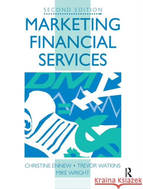 Marketing Financial Services Mike Wright Trevor Watkins Christine Ennew 9781138150034 Routledge
