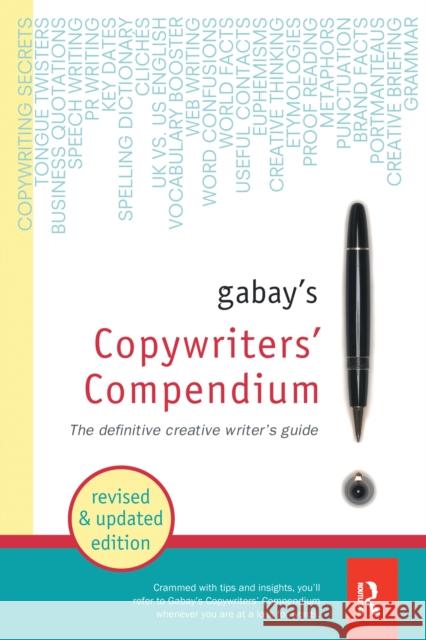 Gabay's Copywriters' Compendium: The Definitive Creative Writer's Guide Gabay, Jonathan 9781138152687 Routledge