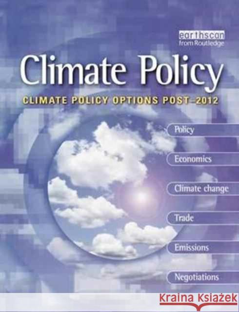 Climate Policy Options Post-2012: European Strategy, Technology and Adaptation After Kyoto Bert Metz The Netherlands Mike Hulme 9781138158177