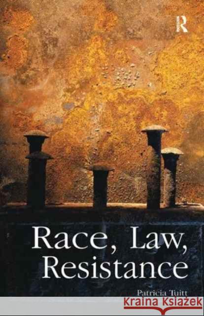 Race, Law, Resistance Patricia Tuitt 9781138160323