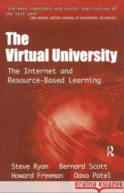 The Virtual University: The Internet and Resource-Based Learning Steve Ryan Bernard Scott Howard Freeman 9781138161672