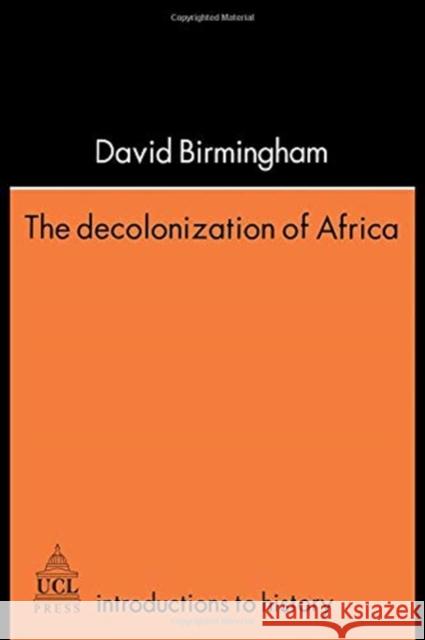 The Decolonization of Africa Professor David Birmingham David Birmingham 9781138173033