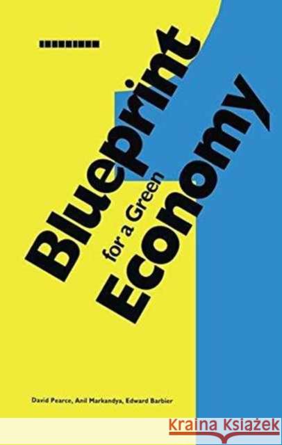 Blueprint 1: For a Green Economy David Pearce Anil Markandya Edward Barbier 9781138176195