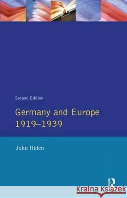Germany and Europe 1919-1939 John Hiden 9781138176232 Routledge
