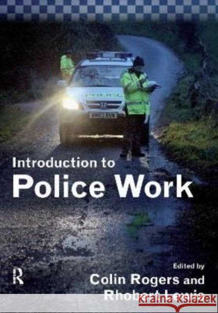 Introduction to Police Work Colin Rogers Rhobert Lewis 9781138178175