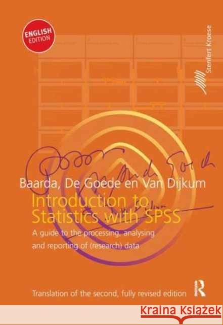 Introduction to Statistics with SPSS: A Guide to the Processing, Analysing and Reporting of (Research) Data Baarda, Ben 9781138181489 Routledge
