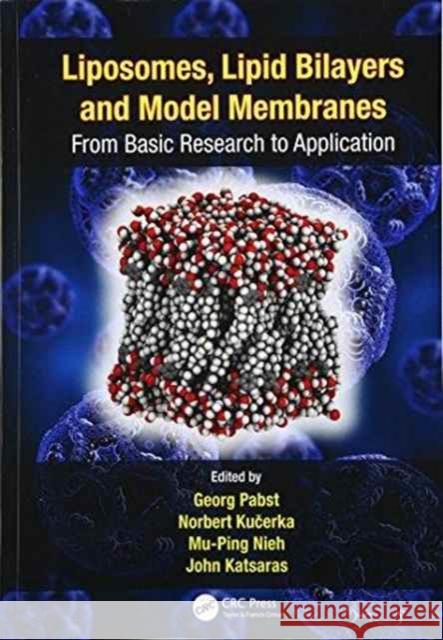 Liposomes, Lipid Bilayers and Model Membranes: From Basic Research to Application Georg Pabst Norbert K Mu-Ping Nieh 9781138198753 CRC Press