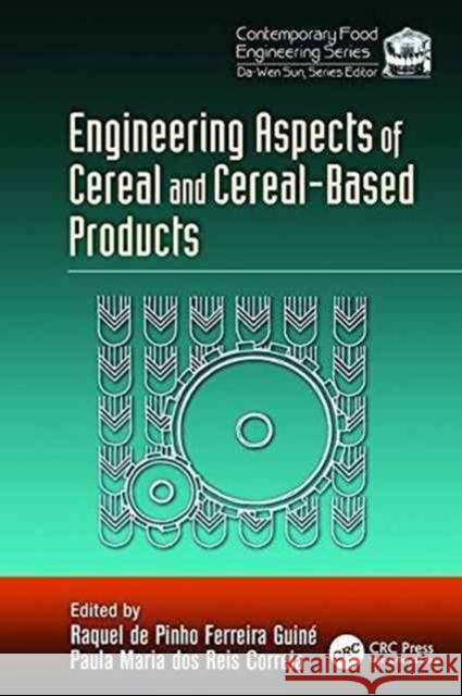 Engineering Aspects of Cereal and Cereal-Based Products Raquel De Pinho Ferreir Paula Maria Dos Reis Correia 9781138199736