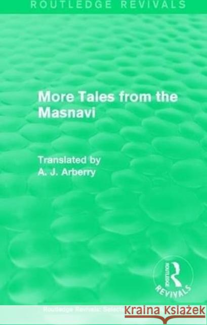 Routledge Revivals: More Tales from the Masnavi (1963) ARBERRY 9781138210080