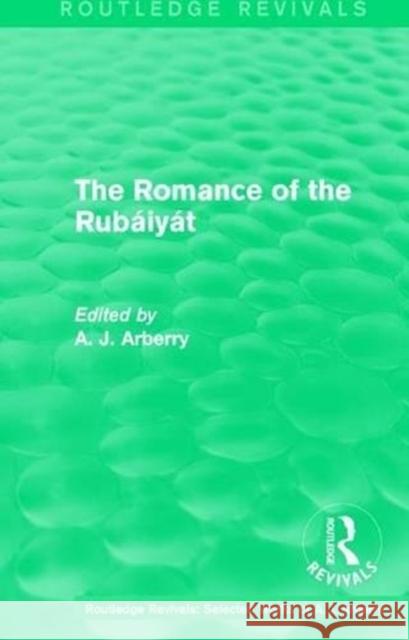 Routledge Revivals: The Romance of the Rubáiyát (1959) Arberry, A. J. 9781138210370