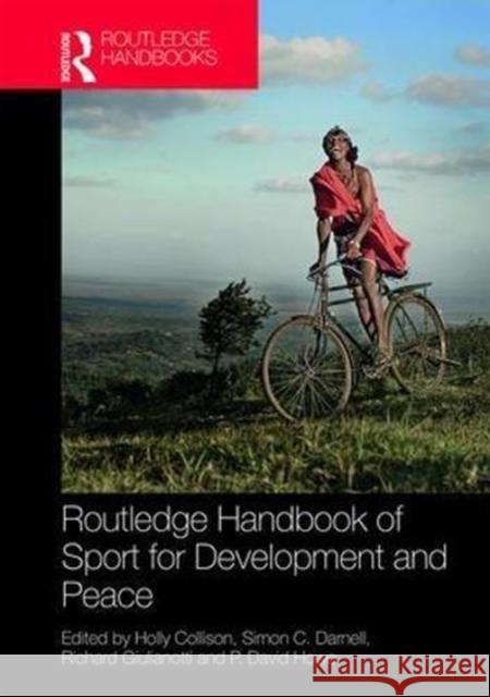 Routledge Handbook of Sport for Development and Peace Holly Collison Simon C. Darnell Richard Giulianotti 9781138210486