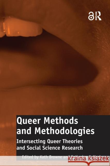 Queer Methods and Methodologies: Intersecting Queer Theories and Social Science Research Browne, Kath 9781138245662