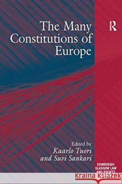 The Many Constitutions of Europe Suvi Sankari Kaarlo Tuori  9781138249868 Routledge