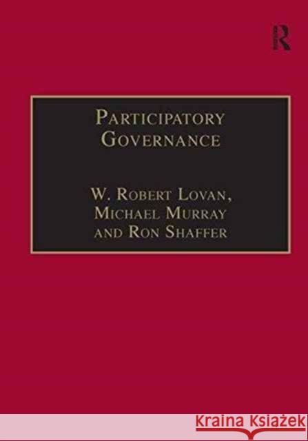 Participatory Governance: Planning, Conflict Mediation and Public Decision-Making in Civil Society W. Robert Lovan, Michael Murray, Ron Shaffer 9781138250499