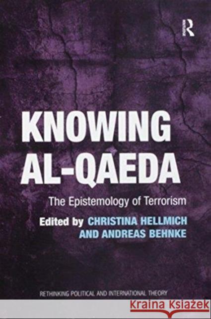 Knowing Al-Qaeda: The Epistemology of Terrorism Behnke, Andreas 9781138250819 Routledge