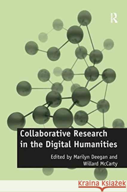 Collaborative Research in the Digital Humanities Professor Willard McCarty Professor Marilyn Deegan  9781138254510