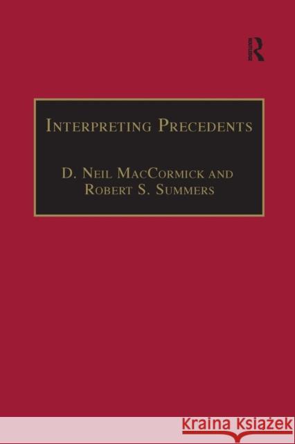 Interpreting Precedents: A Comparative Study Professor D. Neil MacCormick Robert S. Summers Arthur L. Goodhart 9781138270244