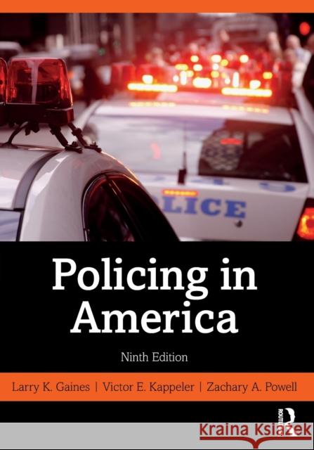 Policing in America Larry K. Gaines Victor E. Kappeler 9781138289031 Routledge