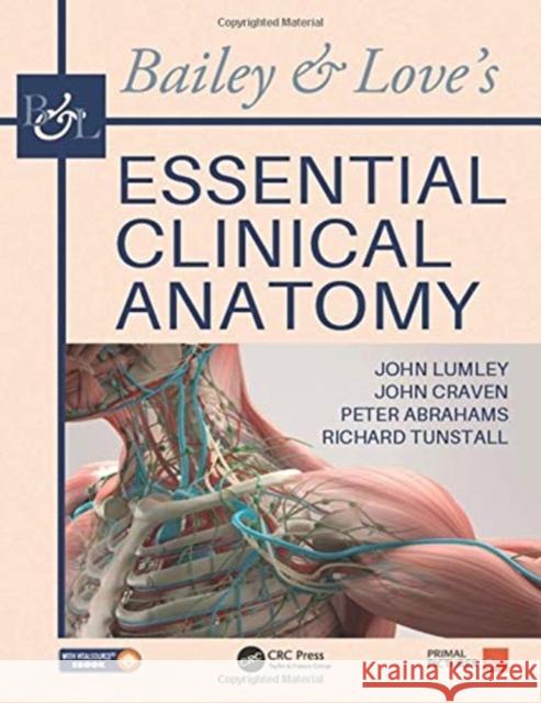 Bailey & Love's Essential Clinical Anatomy John S. P. Lumley John L. Craven Peter H. Abrahams 9781138295230