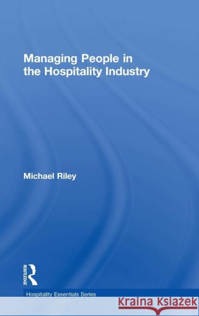 Managing People in the Hospitality Industry Michael Riley 9781138296862