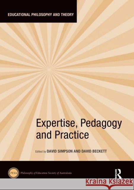 Expertise, Pedagogy and Practice David Simpson David Beckett 9781138309944