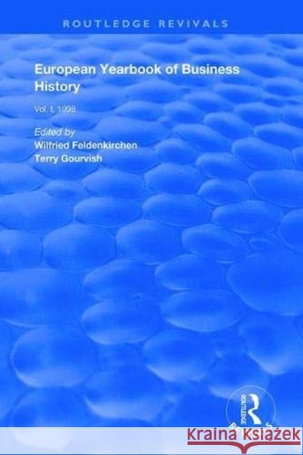 European Yearbook of Business History: Volume 1 Terry Gourvish Wilfried Feldenkirchen 9781138334069