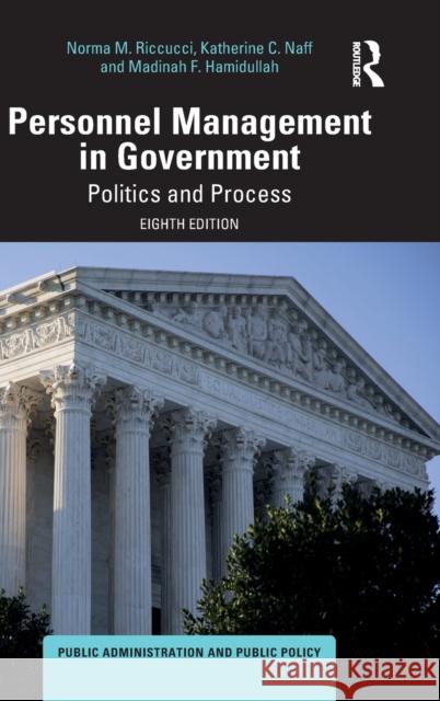 Personnel Management in Government: Politics and Process Riccucci, Norma M. 9781138338043 Routledge