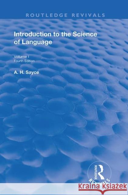 Introduction to the Science of Language: Vol 1 A. H. Sayce   9781138339217 Routledge