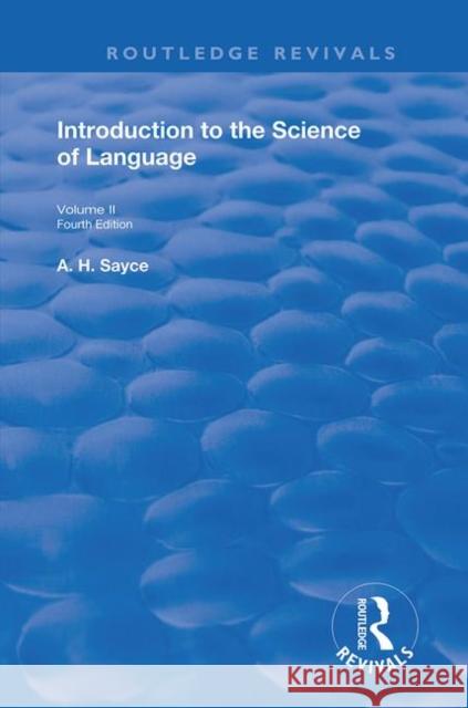 Introduction to the Science of Language: In Two Volumes. Vol 2 A. H. Sayce   9781138339248 Routledge