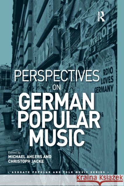 Perspectives on German Popular Music Michael Ahlers Christoph Jacke 9781138363069