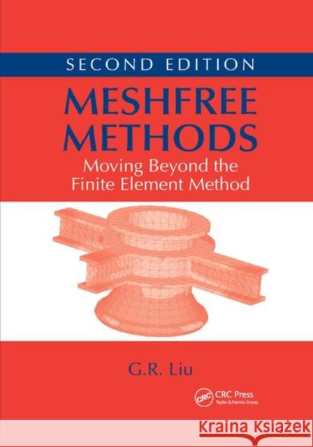 Meshfree Methods: Moving Beyond the Finite Element Method, Second Edition Liu, G. R. 9781138372702 Taylor and Francis