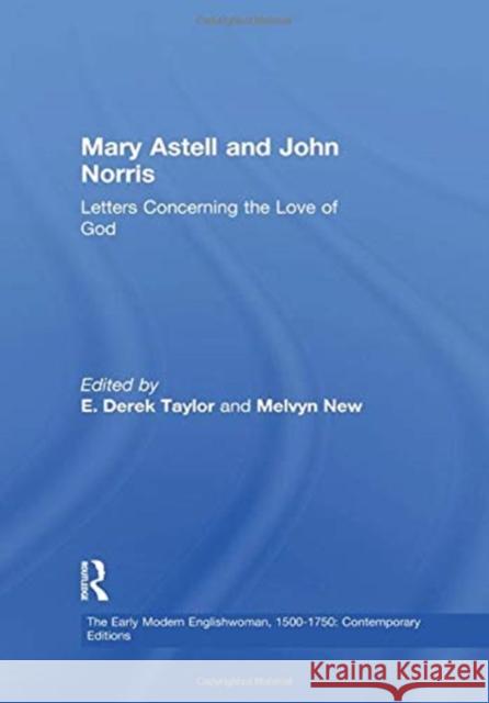 Mary Astell and John Norris: Letters Concerning the Love of God Taylor, E. Derek 9781138378179