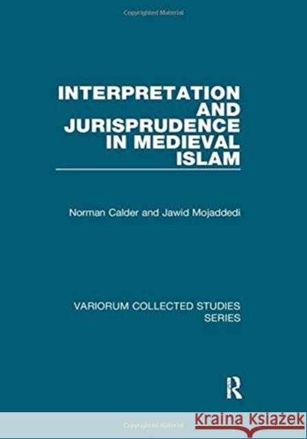 Interpretation and Jurisprudence in Medieval Islam Calder, Norman 9781138382312