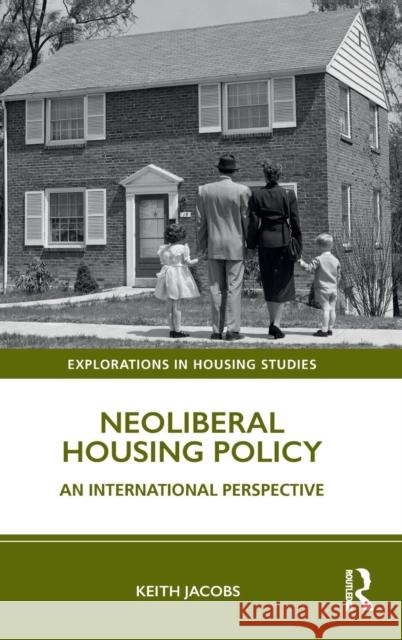 Neoliberal Housing Policy: An International Perspective Keith Jacobs 9781138388437 Routledge