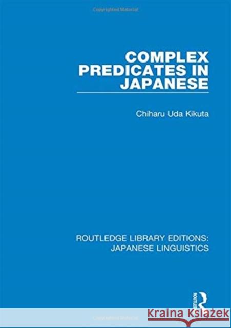 Complex Predicates in Japanese Chiharu Uda Kikuta 9781138394193 Routledge