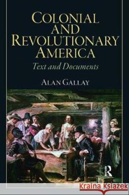 Colonial and Revolutionary America Alan Gallay 9781138402393 Routledge