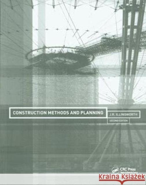 Construction Methods and Planning J.R. Illingworth 9781138408845 Taylor and Francis