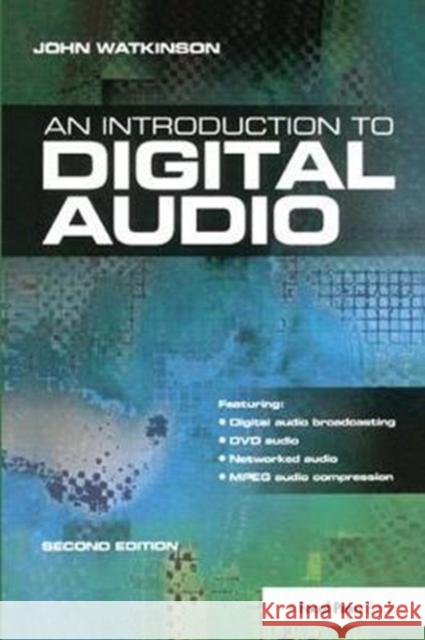 Introduction to Digital Audio John Watkinson 9781138412668 Focal Press