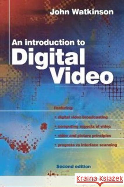 Introduction to Digital Video John Watkinson 9781138412729 Focal Press