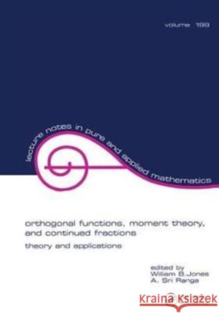 Orthogonal Functions: Moment Theory and Continued Fractions William Jones 9781138413269