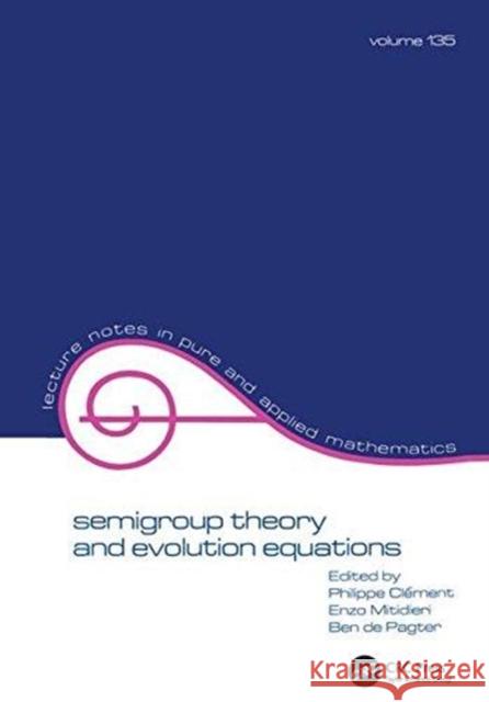 Semigroup Theory and Evolution Equations: The Second International Conference Philippe Clement 9781138417489 CRC Press