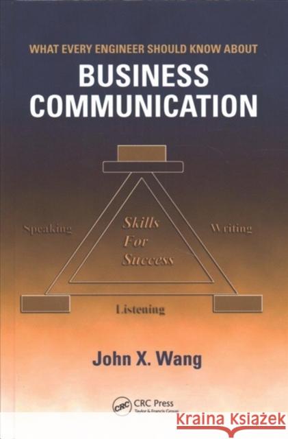 What Every Engineer Should Know about Business Communication WANG 9781138423077