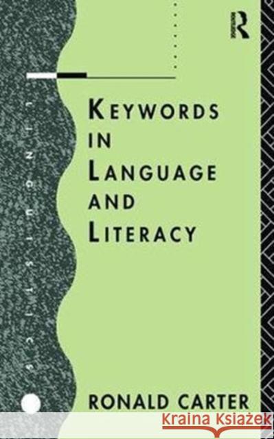 Keywords in Language and Literacy Ronald Carter 9781138423442