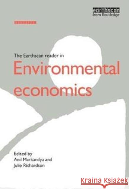 The Earthscan Reader in Environmental Economics Anil Markandya 9781138423923