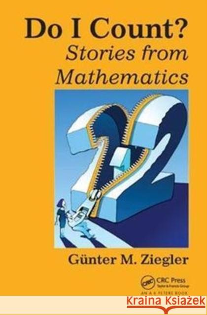 Do I Count?: Stories from Mathematics Gunter M. Ziegler 9781138427228 A K PETERS