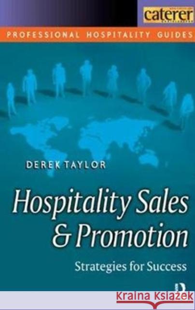 Hospitality Sales and Promotion: Strategies for Success Taylor, Derek 9781138432758