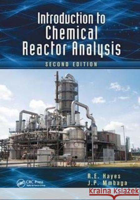 Introduction to Chemical Reactor Analysis Hayes, R. E. 9781138434523 Taylor and Francis